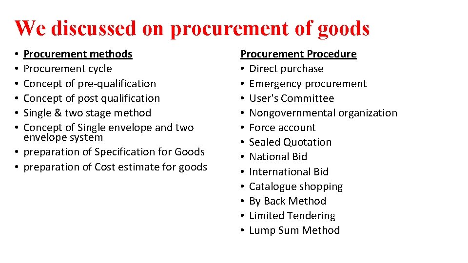 We discussed on procurement of goods Procurement methods Procurement cycle Concept of pre-qualification Concept