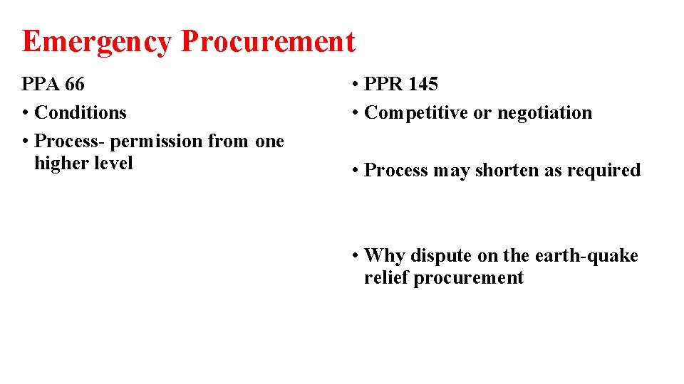 Emergency Procurement PPA 66 • Conditions • Process- permission from one higher level •