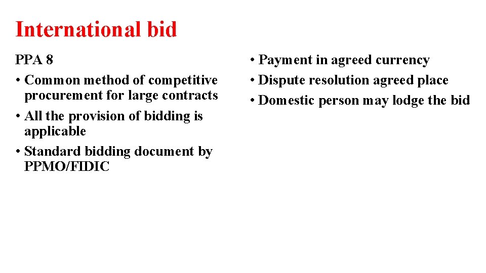 International bid PPA 8 • Common method of competitive procurement for large contracts •