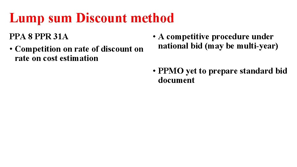 Lump sum Discount method PPA 8 PPR 31 A • Competition on rate of