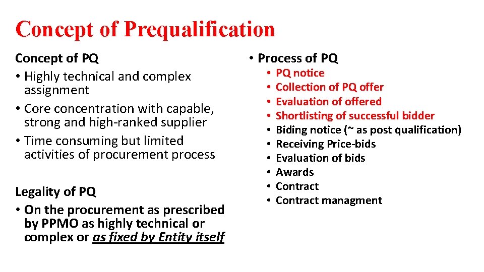 Concept of Prequalification Concept of PQ • Highly technical and complex assignment • Core