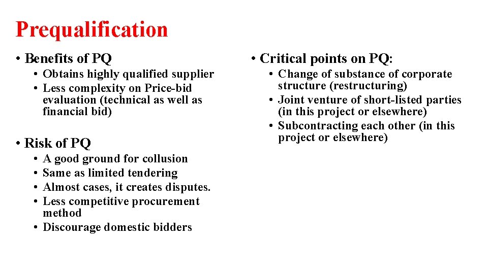 Prequalification • Benefits of PQ • Obtains highly qualified supplier • Less complexity on