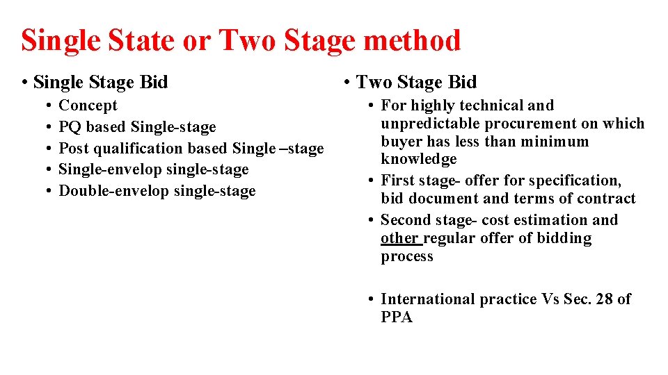 Single State or Two Stage method • Single Stage Bid • • • Concept