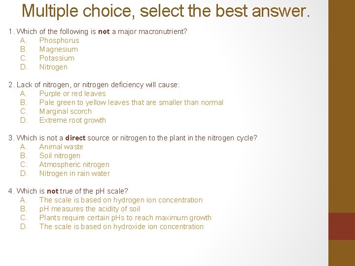 Multiple choice, select the best answer. 1. Which of the following is not a