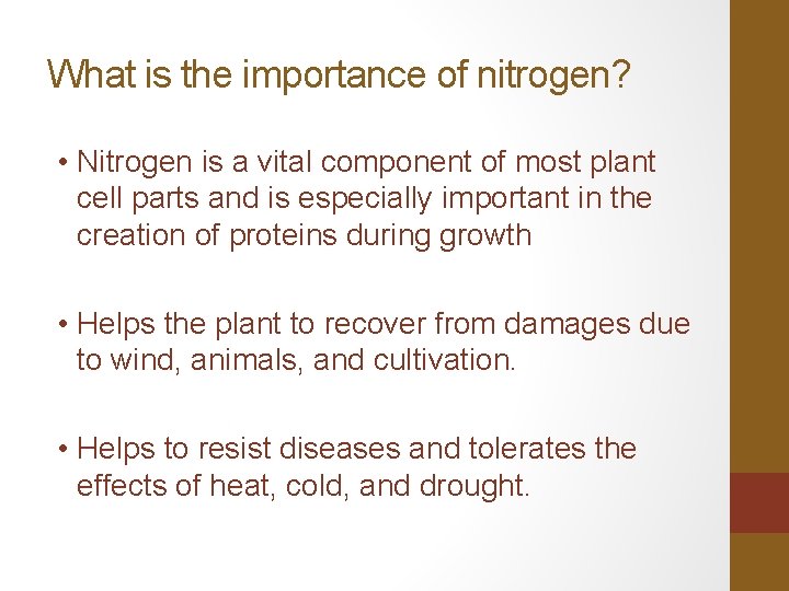 What is the importance of nitrogen? • Nitrogen is a vital component of most