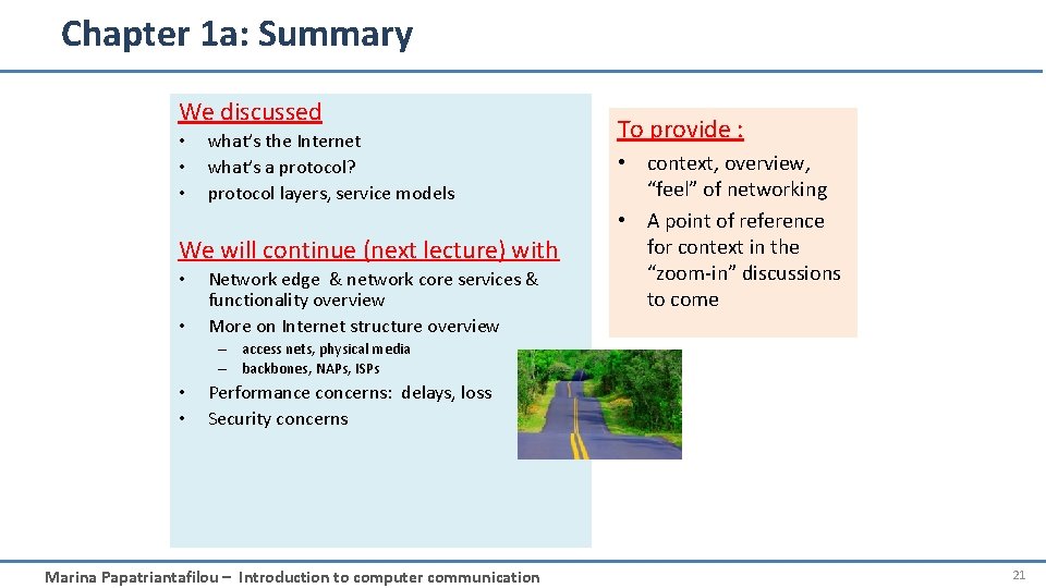 Chapter 1 a: Summary We discussed • • • what’s the Internet what’s a