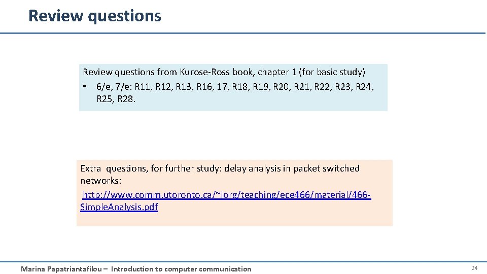 Review questions from Kurose-Ross book, chapter 1 (for basic study) • 6/e, 7/e: R