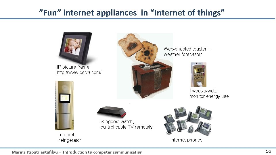 ”Fun” internet appliances in “Internet of things” Web-enabled toaster + weather forecaster IP picture