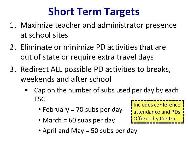 Short Term Targets 1. Maximize teacher and administrator presence at school sites 2. Eliminate
