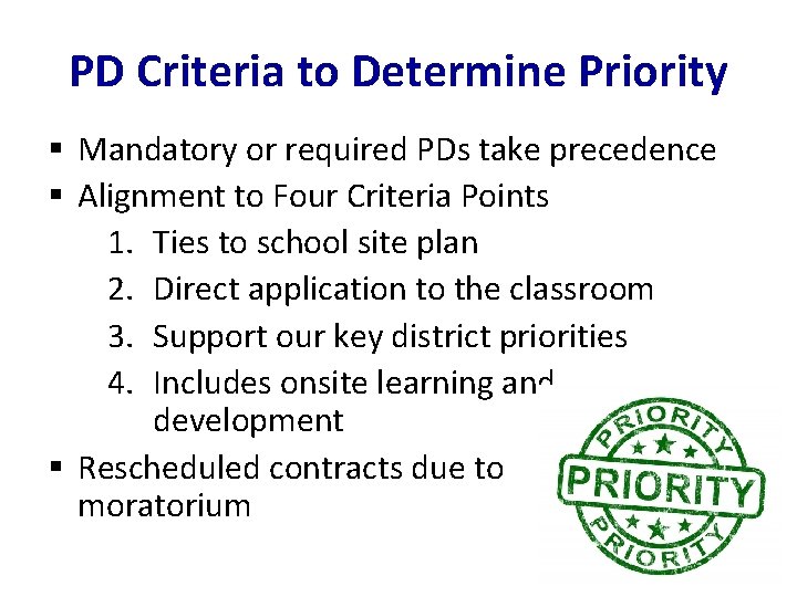 PD Criteria to Determine Priority § Mandatory or required PDs take precedence § Alignment