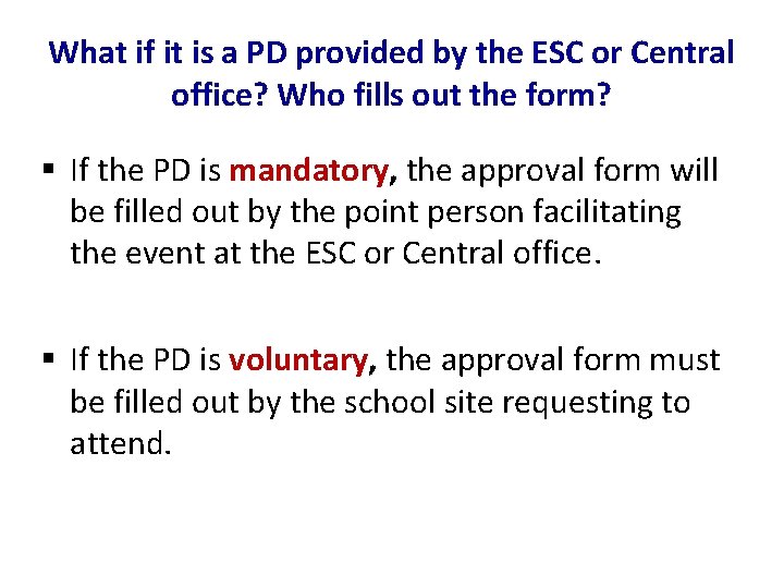 What if it is a PD provided by the ESC or Central office? Who