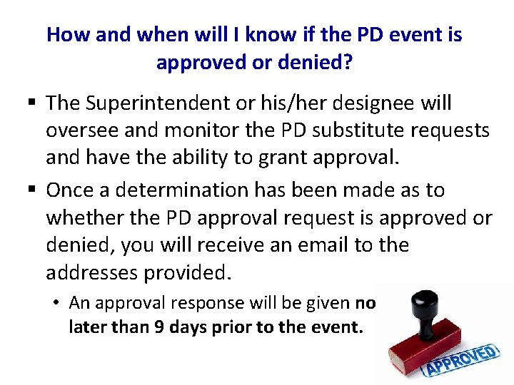 How and when will I know if the PD event is approved or denied?