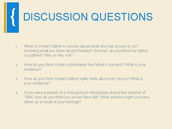 DISCUSSION QUESTIONS 1. What is Vivian’s father's concern about what she has chosen to