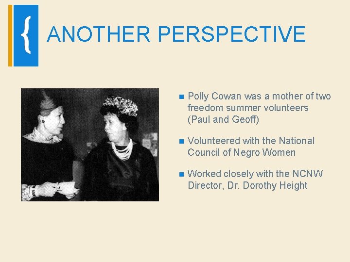 ANOTHER PERSPECTIVE n Polly Cowan was a mother of two freedom summer volunteers (Paul