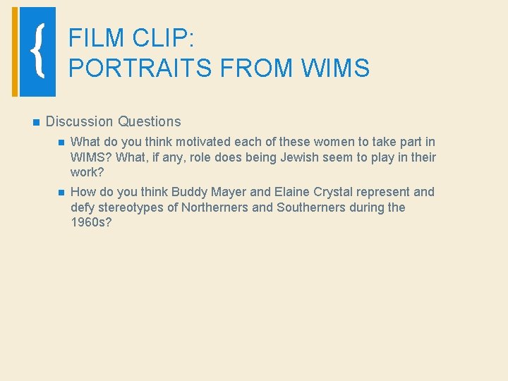 FILM CLIP: PORTRAITS FROM WIMS n Discussion Questions n What do you think motivated