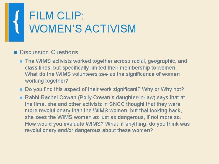 FILM CLIP: WOMEN’S ACTIVISM n Discussion Questions n The WIMS activists worked together across