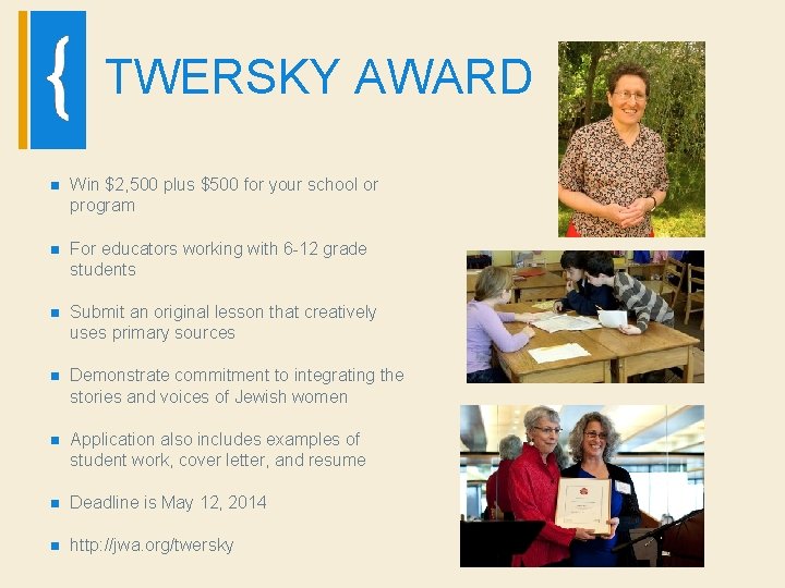TWERSKY AWARD n Win $2, 500 plus $500 for your school or program n