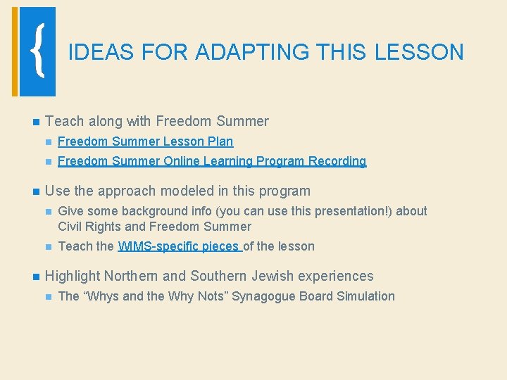 IDEAS FOR ADAPTING THIS LESSON n n n Teach along with Freedom Summer n