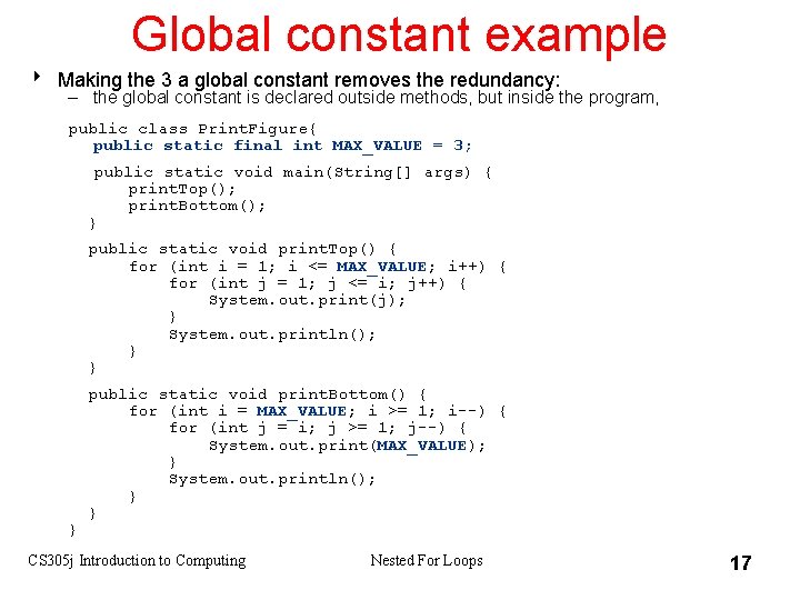 Global constant example 8 Making the 3 a global constant removes the redundancy: –