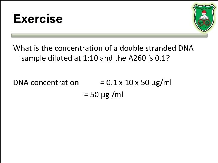 Exercise What is the concentration of a double stranded DNA sample diluted at 1: