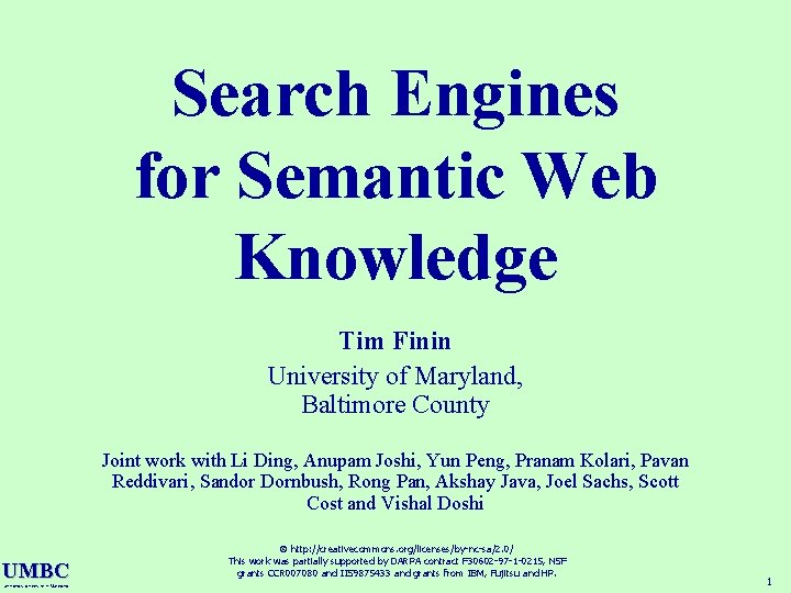 Search Engines for Semantic Web Knowledge Tim Finin University of Maryland, Baltimore County Joint