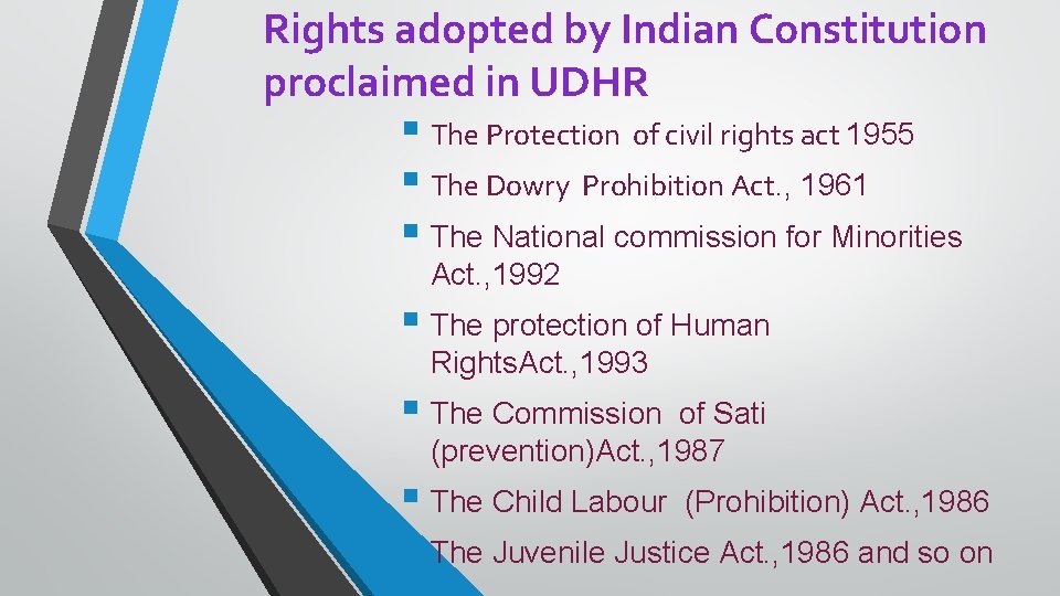 Rights adopted by Indian Constitution proclaimed in UDHR § The Protection of civil rights