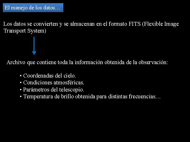 El manejo de los datos… Los datos se convierten y se almacenan en el