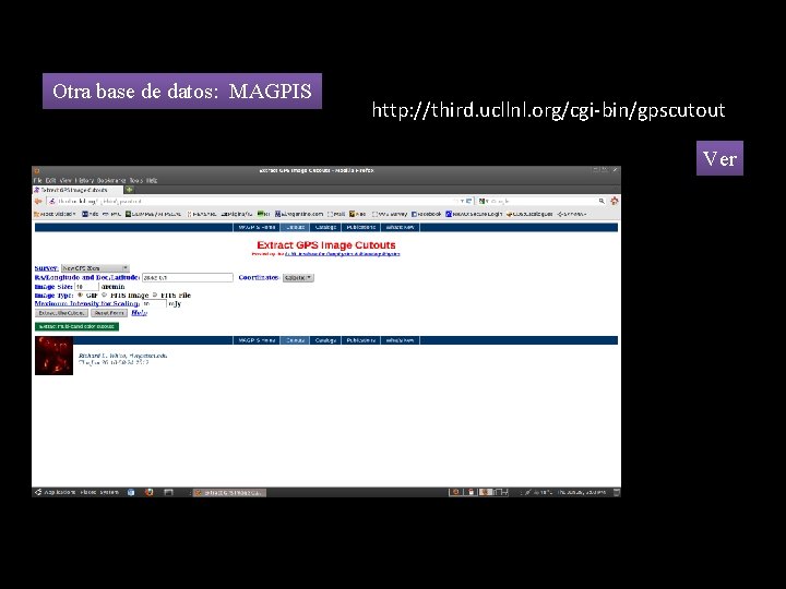 Otra base de datos: MAGPIS http: //third. ucllnl. org/cgi-bin/gpscutout Ver 