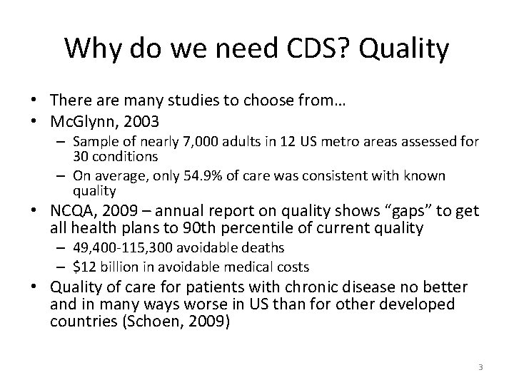 Why do we need CDS? Quality • There are many studies to choose from…