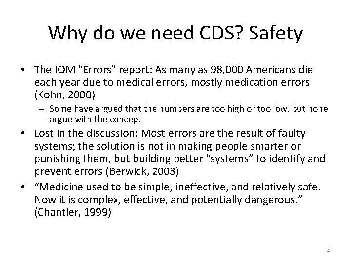 Why do we need CDS? Safety • The IOM “Errors” report: As many as