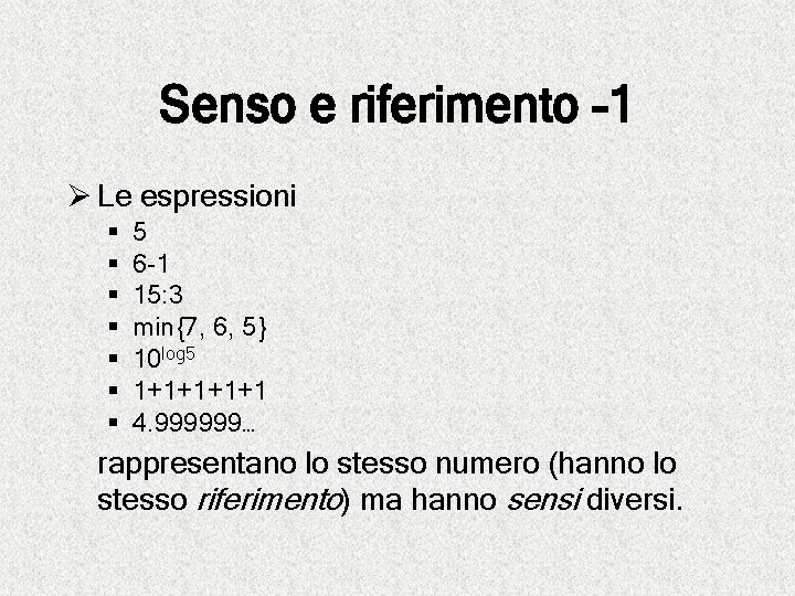 Senso e riferimento -1 Ø Le espressioni § § § § 5 6 -1