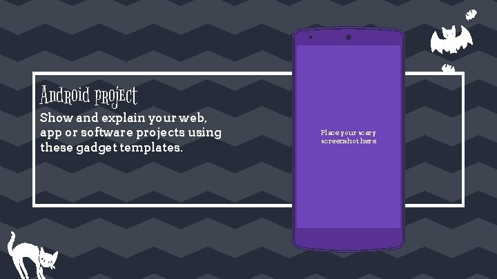 Android project Show and explain your web, app or software projects using these gadget