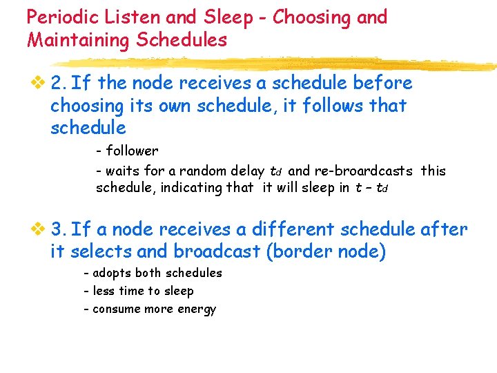 Periodic Listen and Sleep - Choosing and Maintaining Schedules v 2. If the node
