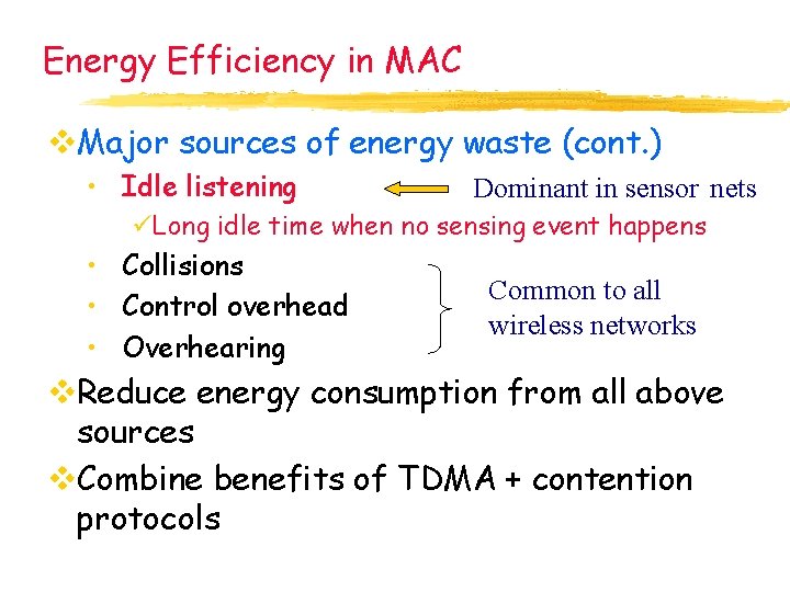 Energy Efficiency in MAC v. Major sources of energy waste (cont. ) • Idle