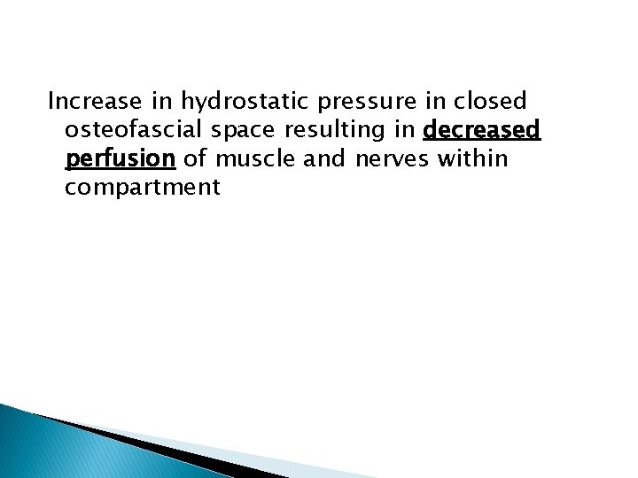 Increase in hydrostatic pressure in closed osteofascial space resulting in decreased perfusion of muscle