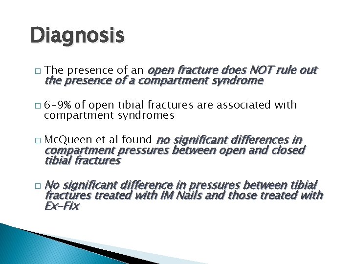 Diagnosis � � � The presence of an open fracture does NOT rule out