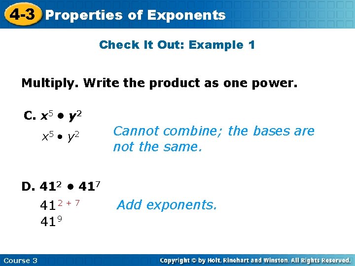 4 -3 Properties of Exponents Check It Out: Example 1 Multiply. Write the product