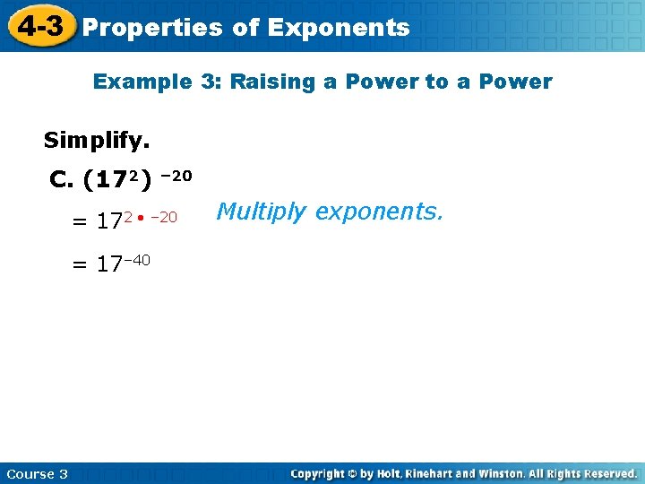 4 -3 Properties of Exponents Example 3: Raising a Power to a Power Simplify.