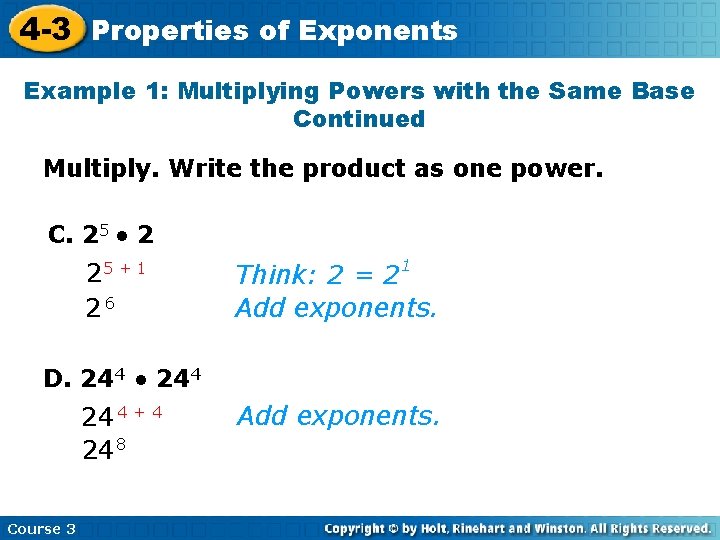 4 -3 Properties of Exponents Example 1: Multiplying Powers with the Same Base Continued