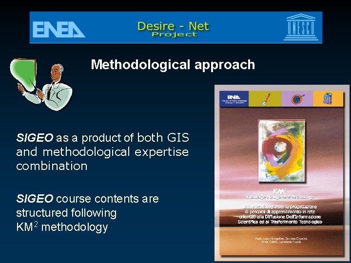 Methodological approach SIGEO as a product of both GIS and methodological expertise combination SIGEO