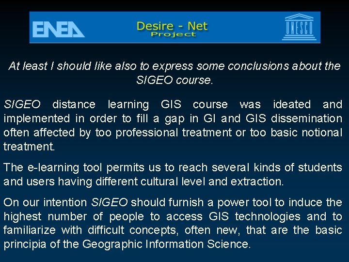 At least I should like also to express some conclusions about the SIGEO course.