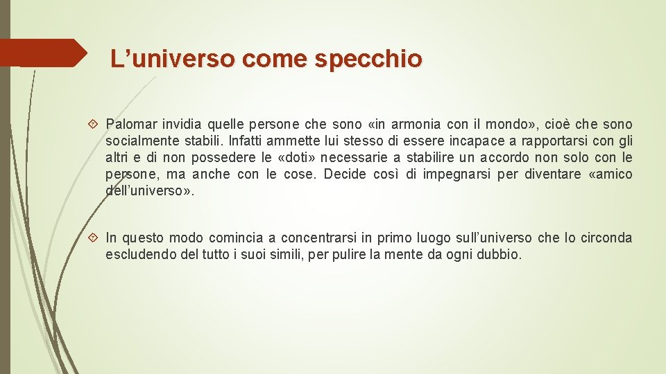 L’universo come specchio Palomar invidia quelle persone che sono «in armonia con il mondo»