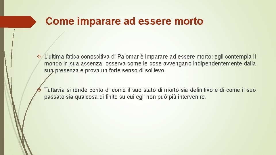 Come imparare ad essere morto L’ultima fatica conoscitiva di Palomar è imparare ad essere