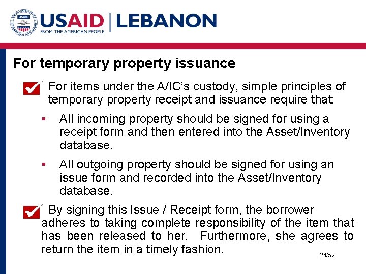 For temporary property issuance For items under the A/IC’s custody, simple principles of temporary