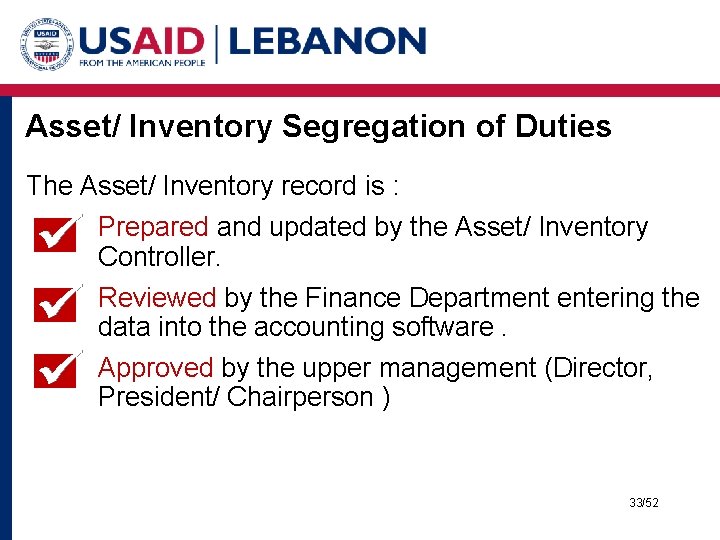 Asset/ Inventory Segregation of Duties The Asset/ Inventory record is : Prepared and updated