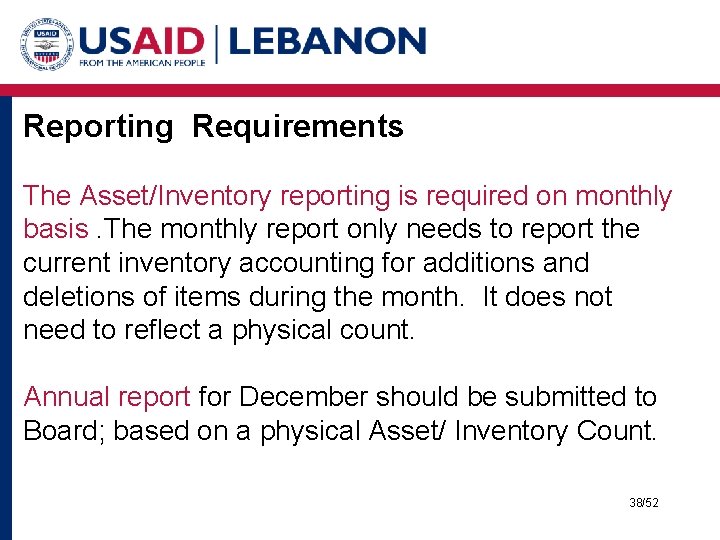 Reporting Requirements The Asset/Inventory reporting is required on monthly basis. The monthly report only