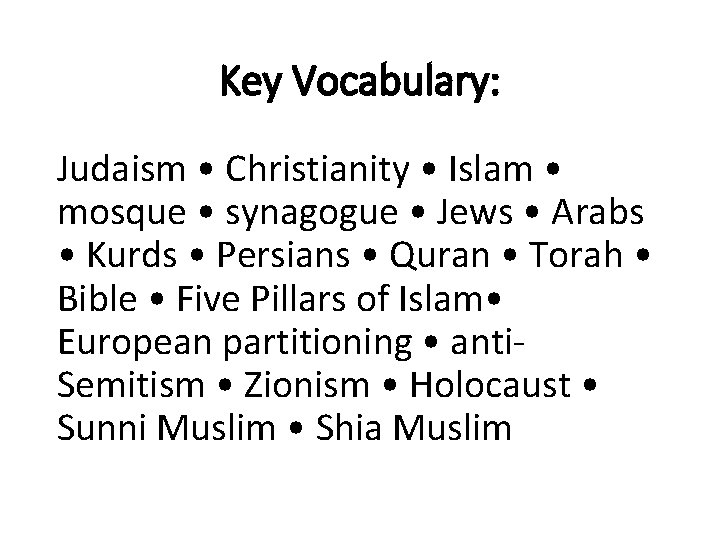 Key Vocabulary: Judaism • Christianity • Islam • mosque • synagogue • Jews •