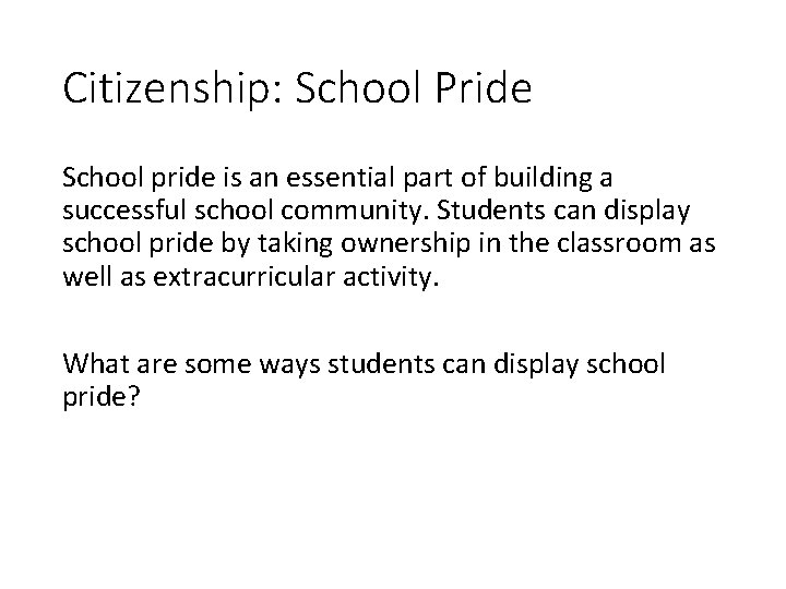 Citizenship: School Pride School pride is an essential part of building a successful school