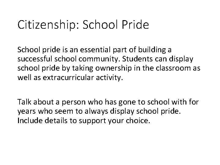 Citizenship: School Pride School pride is an essential part of building a successful school