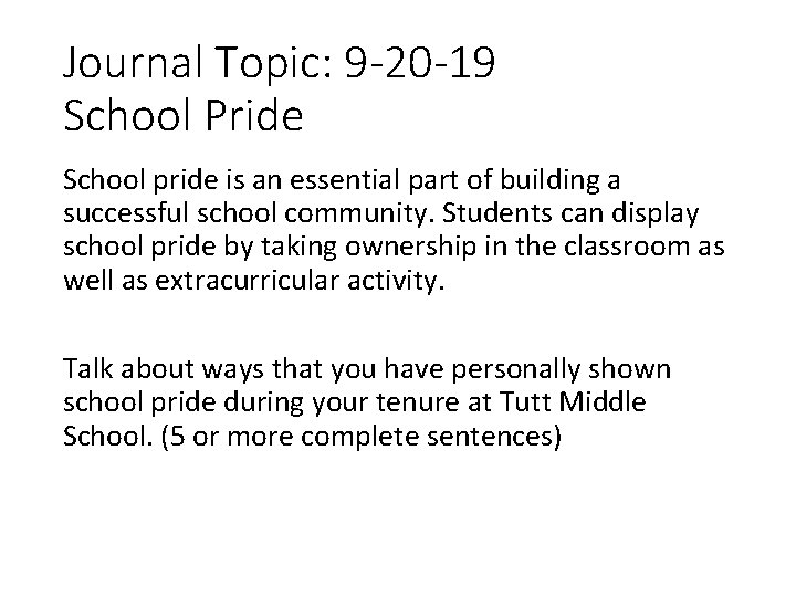 Journal Topic: 9 -20 -19 School Pride School pride is an essential part of